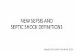 NEW SEPSIS DEFINITION - ars. SEPSIS DEFINITION... · NEW SEPSIS AND SEPTIC SHOCK DEFINITIONS Giorgio