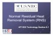 Normal Residual Heat Removal System (RNS) - nrc.gov · RNS System Purposes 1. Remove heat from the core and the RCS during shutdown operations. 2. Provide RCS and refueling cavity