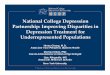 National College Depression Disparities in Treatment for ... · National College Depression Partnership: Improving Disparities in Depression Treatment for Underrepresented Populations