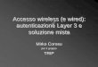 Accesso wireless (e wired): autenticazione Layer 3 e ... · apertura filtri iptables ... ticket (pop-up window) con ... richiesta di refresh refresh con restart di T1 rinnovo autenticazione