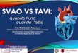 SVAO VS TAVI · Plaques with mobile thrombi in the ascending aorta, or arch For transfemoral/subclavian approach: inadequate vascular access ... • Durata protesi consolidata