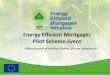 Energy Efficient Mortgages Pilot Scheme Eventeemap.energyefficientmortgages.eu/wp-content/uploads/2018/06/Slide... · Objective & Underlying Business Case June 2018 Energy Efficient