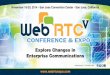 E2-2 WebRTC for Enterprise Collaboration - TMCnet · Web HD Voice, HD Video, Messaging, Presence, Content Integrated with Unified Communications solution Stickier service offering