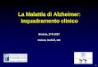La Malattia di Alzheimer: inquadramento clinico - .Malattia di Alzheimer probabile: •demenza stabilita