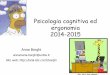 Psicologia cognitiva ed ergonomia 2014-2015 - LARALgral.istc.cnr.it/borghi/corso14-15-6-psicogerg-ergonomia.pdf · (Donald A. Norman, La caffettiera del masochista) 10 . Ergonomia