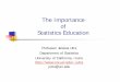 The Importance Statistics Educationjutts/ChileKeynote.pdf · life – why statistics education matters ... Baldi, UC Irvine for the data and picture. More Examples of Importance of