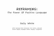 REFRAMING - American Englishamericanenglish.state.gov/files/ae/resource_files/reframing-power... · Where*can*we*use*reframing? In the classroom With friends and family +