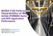 NVIDIA V100 Performance Characteristics on IBM AC922 …on-demand.gputechconf.com/gtc/2018/presentation/...on-ibm-power-9... · IBM AC922 (POWER9) IM® Power System™ Accelerated