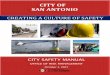 CITY OF SAN ANTONIO Safety... · CITY OF . SAN ANTONIO . CREATING A CULTURE OF SAFETY . CITY SAFETY MANUAL. OFFICE OF RISK MANAGEMENT ... Although this manual provides the overall