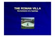 03 The Roman Villa - vecchiosito.iisscalamandrei.edu.itvecchiosito.iisscalamandrei.edu.it/spazio_docenti/guaita/CLIL pdf... · The Roman Villa 3 The Villa A villa is: a medium-size