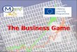 The Business Gamedownload.thebusinessgame.it/download/meet/Game_presentation_IT.pdf · quota di mercato redditività di mercato, della concorrenza e della propria azienda informazioni
