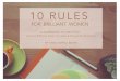 10 RULES FOR BRILLIANT WOMEN - taramohr.com · 2. IMAGINE IT. What does a knock-the-ball-out-of-the-park life look like for ... Most brilliant women are humble and open to guidance