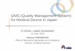 QMS Quality Management System for Medical Device in Japan · for Medical Device in Japan 1st Korea –Japan Symposium 23 June, 2016 ... •Conducted per Product Family •Conducted