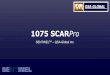 1075 SCARPro - Adg S.r.l. · Contact Fixture Kit • 1075 SCARPro includes: ̶Adjustable pipe mount ̶Side mount ratchet strap ̶40° x 40° tungsten collimator • DW/SW contact