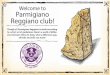 Welcome to Parmigiano Reggiano club! - Zingerman's · Welcome to Parmigiano Reggiano club! Though all Parmigiano Reggiano is made according to a strict set of guidelines, there’s