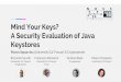 A Security Evaluation of Java Mind Your Keys? Keystoreswp.internetsociety.org/.../2018/03/NDSS2018_02B-1_Focardi_Slides.pdf · Riccardo Focardi Università Ca’ Foscari Cryptosense