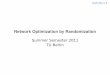 Network Optimization by Randomization - TU Berlin · Network Optimization by Randomization Summer Semester 2011 TU Berlin Lectures 2-3. In This Lecture •A randomized algorithm more