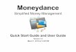 Moneydance 2014 User Guide v1 - The Infinite Kind · Moneydance at a Glance 1- Sidebar- Displays Accounts, Budgets, Graphs, and Reports. Click an item to view it, click the + Symbol