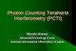 Photon Counting Terahertz Interferometry (PCTI)fisica.iaps.inaf.it/2014-02-15-Fisica-Presentations/pres_FISICA... · Photon Counting Terahertz Interferometry (PCTI) Hiroshi Matsuo