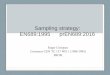 Sampling strategy: EN689:1995 prEN689:2016 - Home | NVvA · Sampling strategy: EN689:1995 prEN689:2016 Roger Grosjean Convenor CEN TC 137 WG 1 (1988-1995) BSOH