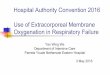 Hospital Authority Convention 2016 Use of … Authority Convention 2016 Use of Extracorporeal Membrane Oxygenation in Respiratory Failure Yan Wing Wa Department of Intensive Care Pamela