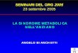SEMINARI DEL GRG 2005 23 settembre 2005 - grg-bs.it · Diagnosis and Management of the Metabolic Syndrome. An American Heart Association/National Heart, Lung, and Blood Institute