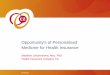 Opportunity's of Personalised Medicine for Health Insurance · Opportunity's of Personalised Medicine for Health Insurance Madelon Johannesma, Msc, PhD Health Insurance company CZ