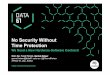 No Security Without Time Protection - ts.data61.csiro.au · • Disable data prefetcher • On context switch, perform all architected flush operations: • Intel: wbinvd + invpcid