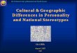 Cultural & Geographic Differences in Personality and …jyri/en/Cultural-Differences_Leie2007.pdf · Cultural & Geographic Differences in Personality and National Stereotypes August