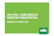 FY14 Investor Prez FINAL - nib Investor Prez_FINAL.pdf · MAIN HEADING GOES HERE IN UPPERCASE PLEASE Put a footer here if you need to.All figures in Australian dollars unless otherwise
