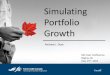 2013 Simulating Portfolio Growth - SAS Group Presentations... · Simulating Portfolio Growth Andrew J. Dyck SAS User Conference Regina, SK May 15th, 2013