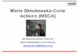 Marie Skłodowska-Curie Actions (MSCA) - UKRO Home · Marie Skłodowska-Curie Actions (MSCA) UK National Contact Point for Marie Skłodowska-Curie Actions. mariecurie-uk@bbsrc.ac.uk
