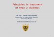 Principles in treatment of type 2 diabetes · Diabetes affects 6% of the global adult population. It is a leading cause of blindness, heart disease, stroke, kidney failure and