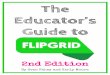 The Educator's Guide to Flipgrid to After releasing our first edition of this ebook, Flipgrid added many amazing updates and educators shared even more resources. This second edition
