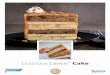 Luscious Layers Cake - syscofoodie.com · Gorgeous desserts that taste even better than they look! Luscious Layers™ is a new line of layered cake that combines bold and contemporary