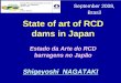 September 2008, Brasil State of art of RCD dams in Japan · State of art of RCD dams in Japan Estado da Arte do RCD barragens no Japão Shigeyoshi NAGATAKI September 2008, Brasil