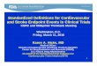 Standardized Definitions for Cardiovascular and Stroke ... · and Stroke Endpoint Events in Clinical Trials ... SAP and Definitions for Testing Adjudication of Clinical Events and