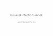 Unusual infections in SLE - infections in SLE.pdf · •Unusual infections are not so unusual? •Index
