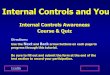 Course & Quiz Internal Controls Awareness Internal ...nysica.com/uploads/3/4/8/5/34855847/staff_internal_control... · There is an Internal Control Officer who oversees the Internal