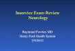 Inservice Exam Review Neurology - henryfordem.com · Inservice Exam Review Neurology Raymond Fowkes MD Henry Ford Health System 2/9/2012 . Headaches • Primary ... is the test of