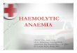 HISK 10 ANemia HEMOLITIK.ppt [Read-Only] - ocw.usu.ac.idocw.usu.ac.id/course/download/1110000096-hematology-and-immunology... · Autoimmune hemolytic anemia caused byAutoimmune hemolytic