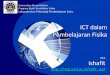 ICT dalam Pembelajaran Fisika - WordPress.com · Materi ToT ICT Fisika 2 Video Based Demonstration (VBD) dan Video Based Laboratory (VBL) 4 Simulation Based Laboratory (SBL) dan Audio