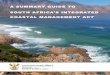 A SUMMARY GUIDE TO SOUTH AFRICA S INTEGRATED COASTAL ... · A SUMMARY GUIDE TO SOUTH AFRICA’S INTEGRATED COASTAL MANAGEMENT ACT Department of Environmental Affairs REPUBLIC OF SOUTH