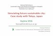 Simulating future sustainable city: Case study with Tokyo, Japan . Simulating Future...  â€¢ Hasi