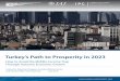 Turkey’s Path to Prosperity in 2023 · and Istituto Affari Internazionali July 2016. TURKEY 2023 Turkey’s Path to ... is roughly twice the size of Turkey’s GDP.2 The AKP’s