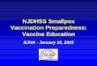 Smallpox Vaccination Preparedness - Vaccine Education · • Drug eruptions • Contact 