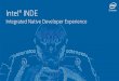 Integrated Native Developer Experience - all-electronics.de · Bring a heritage of Intel performance to your Android* and Windows* apps using the Intel® C++ compiler Performance