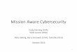 Mission Aware Cybersecurity Aware Cybersecurity Cody Fleming (UVA) Scott Lucero (OSD) Peter Beling, Barry Horowitz (UVA), Calk Elks (VCU) October 2016 1Systems Engineering Research