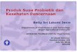 Produk Susu Probiotik dan Kesehatan Pencernaanfoodreview.co.id/seminarjuli2018/[Prof. Betty] Probiotic Dairy... · • Teori Metchnikoff: • mikroba proteolitik di dalam kolon memproduki