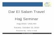 Dar El Salam Travel Hajj Seminar - Islamic … Zaidi -© Dar El Salam Travel 1 Dar El Salam Travel Hajj Seminar Hajj 2010 / 1431 AH Toronto, October 10, 2010 Presented By: Azhar A